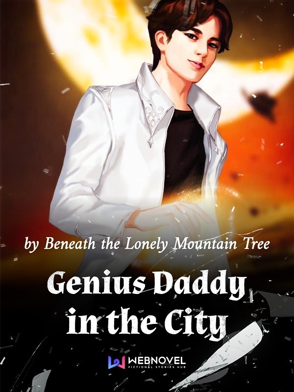 Genius Daddy In The City Novel Updates