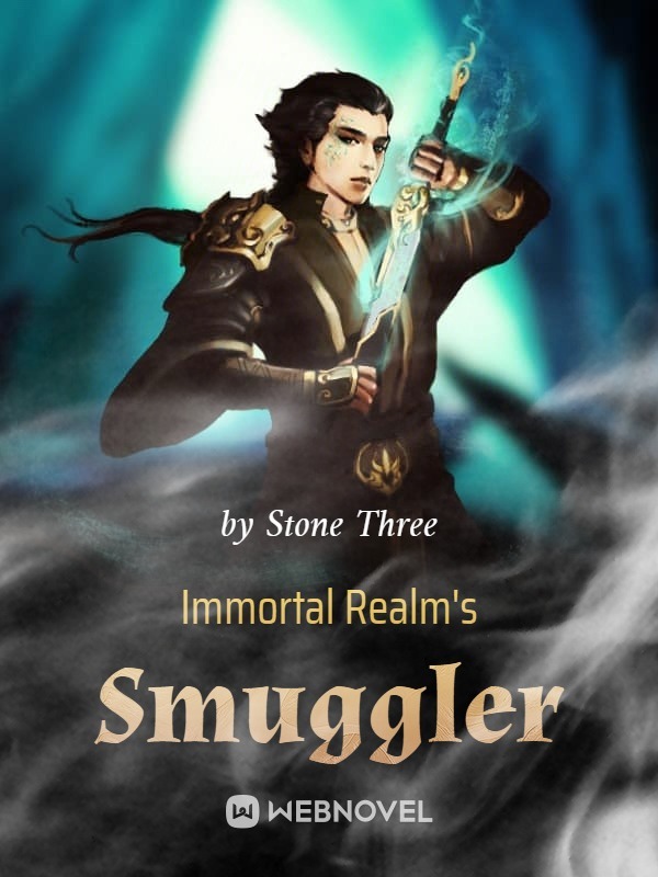 Immortal Realm’s Smuggling Kingpin - Novel Updates