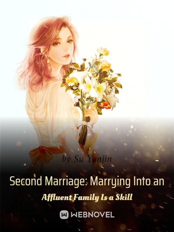 Second Marriage Marrying Into an Affluent Family Is a Skill Novel