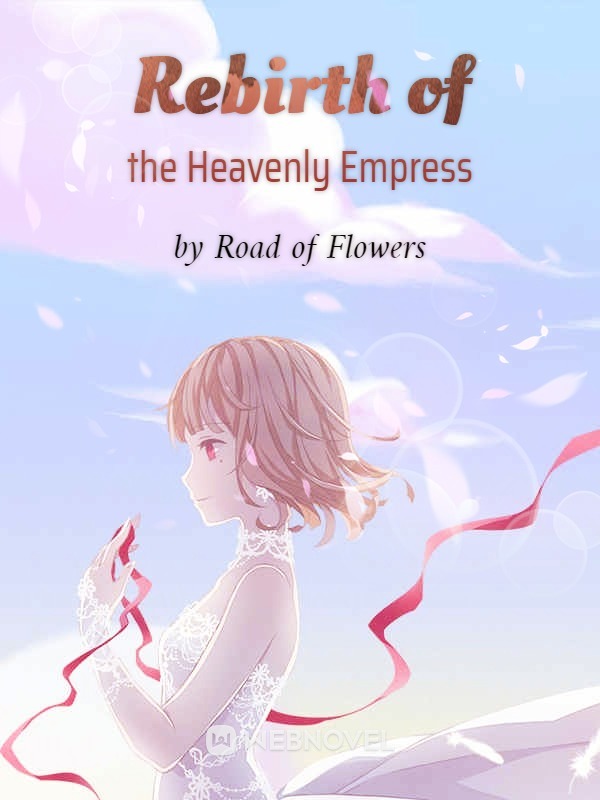 Rebirth of the Heavenly Empress web novel with op mc